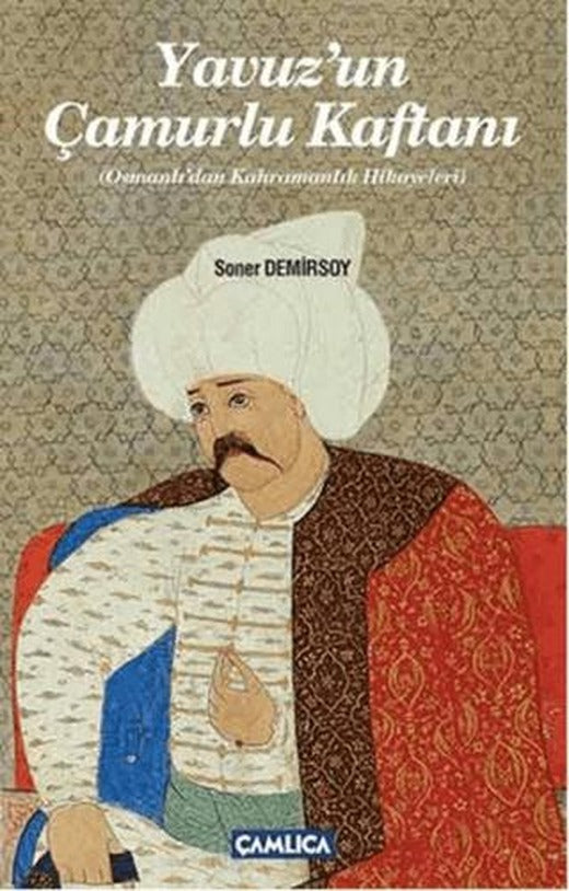 Yavuz'un Çamurlu Kaftanı | Çamlıca Basım Yayın (Ciltsiz)