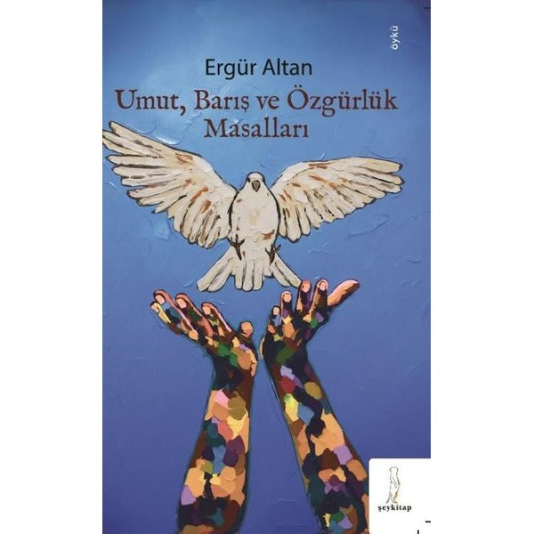 Umut Barış ve Özgürlük Masalları | ŞEY Kitap