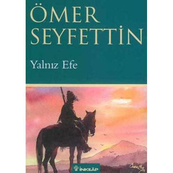 Yalnız Efe | İnkılap Kitabevi - Klasik Türk Edebiyatı Dizisi (İnce Kapak)