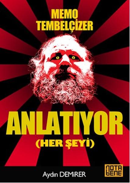 Memo Tembelçizer - Anlatıyor Her Şeyi | Nota Bene Yayınları (İnce Kapak)  - Resim 1
