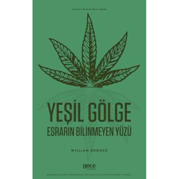Yeşil Gölge - Esrarın Bilinmeyen Yüzü-Yasaklı Bitkilerin Tarihi | Gece Kitaplığı (İnce Kapak)