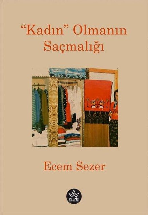 Kadın Olmanın Saçmalığı | Elpis Yayınları (İnce Kapak)