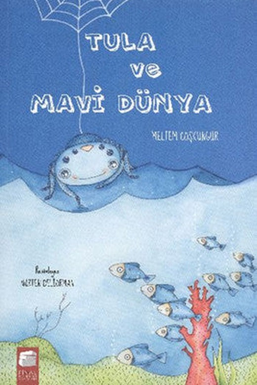 Tula ve Mavi Dünya | Final Kültür Sanat Yayınları