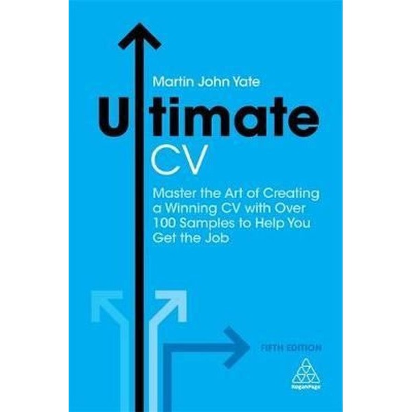 Ultimate CV: Master the Art of Creating a Winning CV with Over 100 Samples to Help You Get the Job ( | Kogan Page (İnce Kapak)