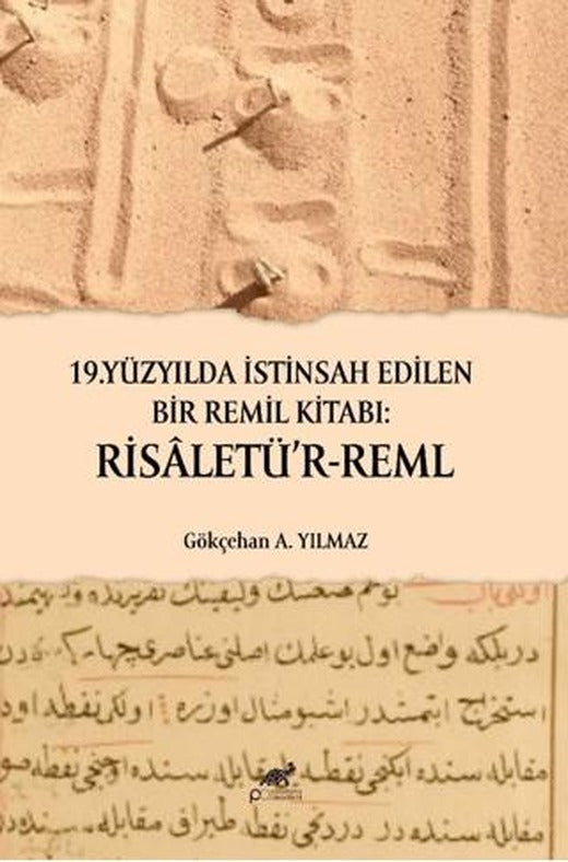 19. Yüzyılda İstinsah Edilen Birremil Kitabı: Risaletü’r-Reml | Paradigma Akademi Yayınları (Ciltsiz)