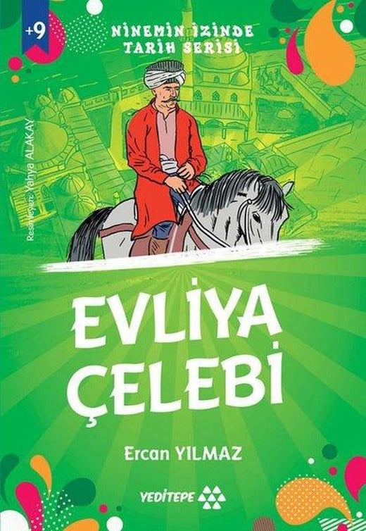 Evliya Çelebi - Ninemin İzinde Tarih Serisi +9 Yaş | Yeditepe Yayınevi (İnce Kapak)