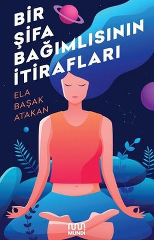 Bir Şifa Bağımlısının İtirafları | Mundi
