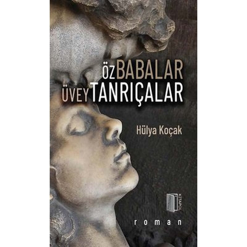 Öz Babalar Üvey Tanrıçalar | Kitapol Yayınları