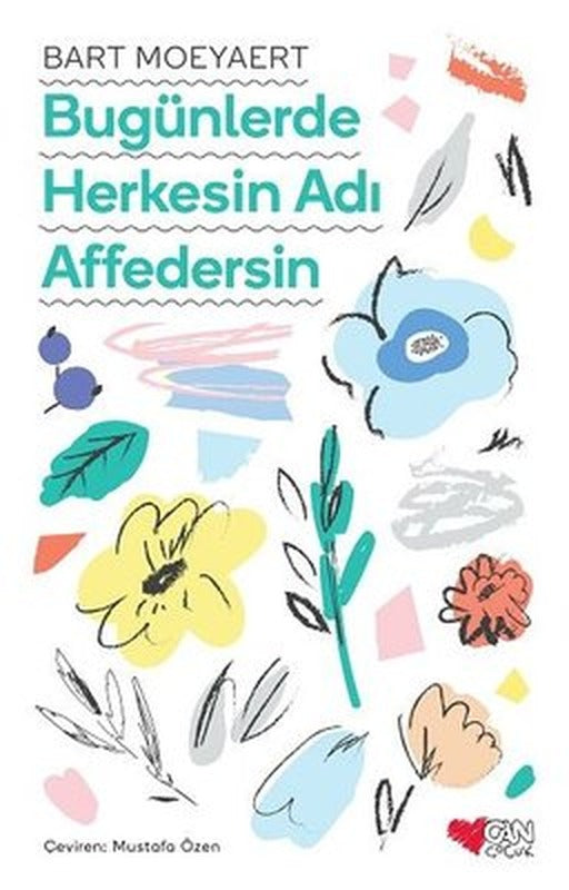 Bugünlerde Herkesin Adı Affedersin | Can Çocuk Yayınları