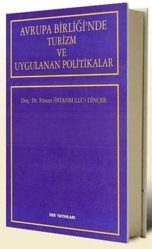 Avrupa Birliği’nde Turizm ve Uygulanan Politikalar | Der Yayınları (Ciltsiz)