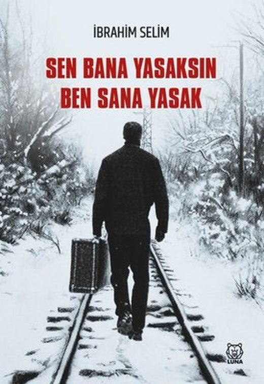 Sen Bana Yasaksın Ben Sana Yasak | Luna Yayınları (İnce Kapak)