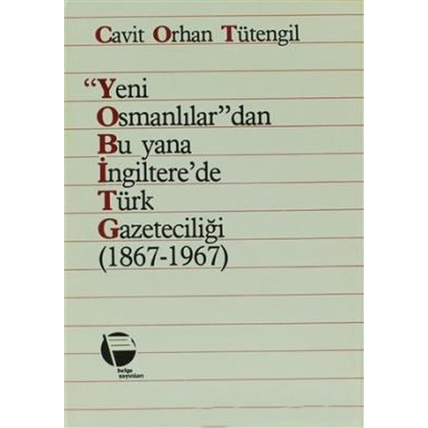 Yeni Osmanlılar'dan Bu Yana İngiltere'de Türk Gazeteciliği (1867 - 1967) | Belge Yayınları (İnce Kapak)