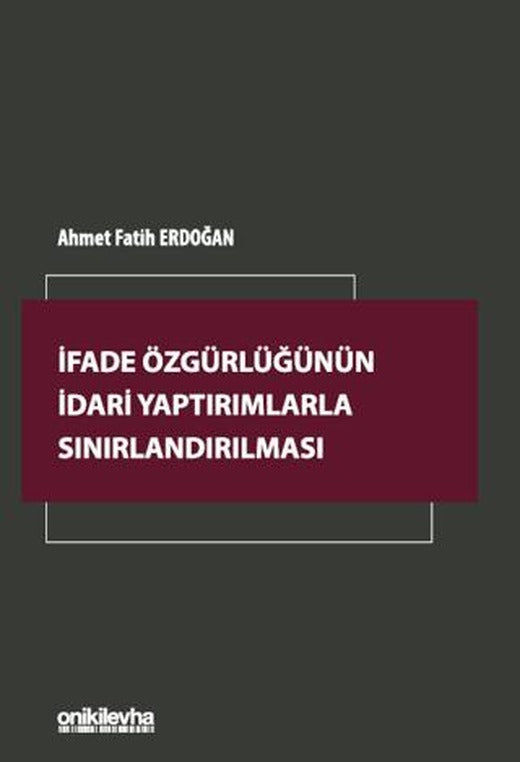 İfade Özgürlüğünün İdari Yaptırımlarla Sınırlandırılması | On İki Levha Yayınları (Ciltsiz)