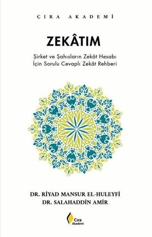 Zekatım - Şirket ve Şahısların Zekat Hesabı İçin Sorulu Cevaplı Zekat Rehberi | Çıra Yayınları (İnce Kapak)
