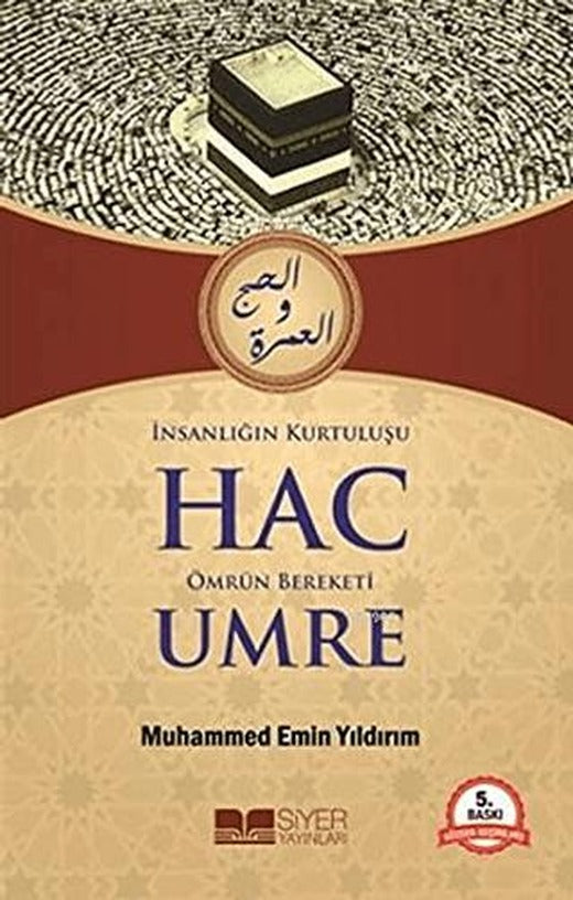 İnsanlığın Kurtuluşu Hac Ömrün Bereketi Umre | Siyer Yayınları (Ciltsiz)