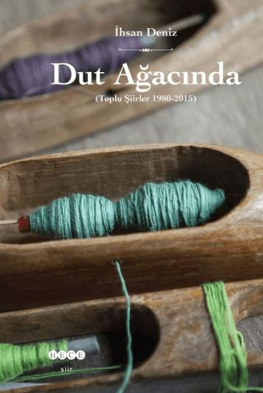 Dut Ağacında (Toplu Şiirler 1980-2015) | Hece Yayınları (Ciltsiz)