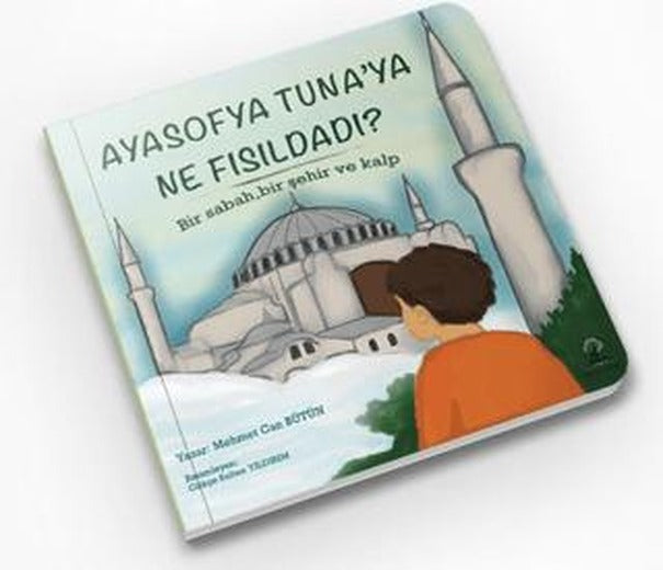Ayasofya Tuna’ya Ne Fısıldadı | Bilgi Ağacı Yayınları (Ciltsiz)