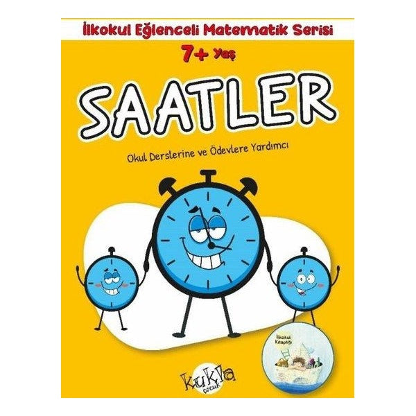 7+ Yaş Saatler - İlkokul Eğlenceli Matematik Serisi - Okul Derslerine ve Ödevlerine Yardımcı | Kukla