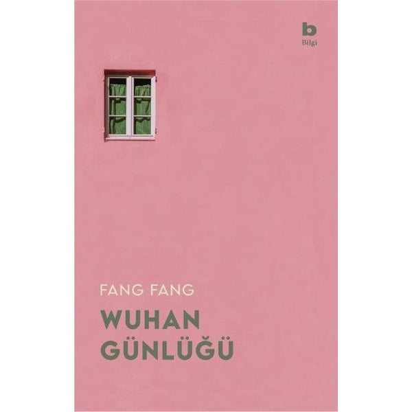 Wuhan Günlüğü - Karantinadaki Bir Şehirden Mektuplar | Bilgi Yayınevi
