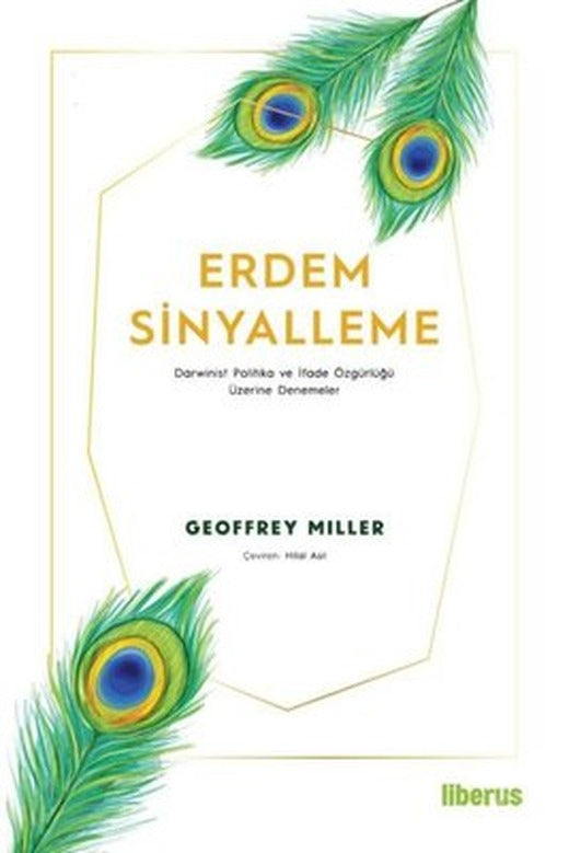 Erdem Sinyalleme: Darwinist Politika ve İfade Özgürlüğü Üzerine Denemeler | Liberus