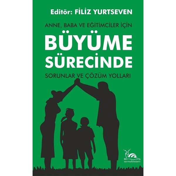 Anne, Baba ve Eğitimciler İçin Büyüme Sürecinde Sorunlar ve Çözüm Yolları