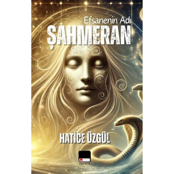 Efsanenin Adı Şahmeran | Yaren Kitap (İnce Kapak)