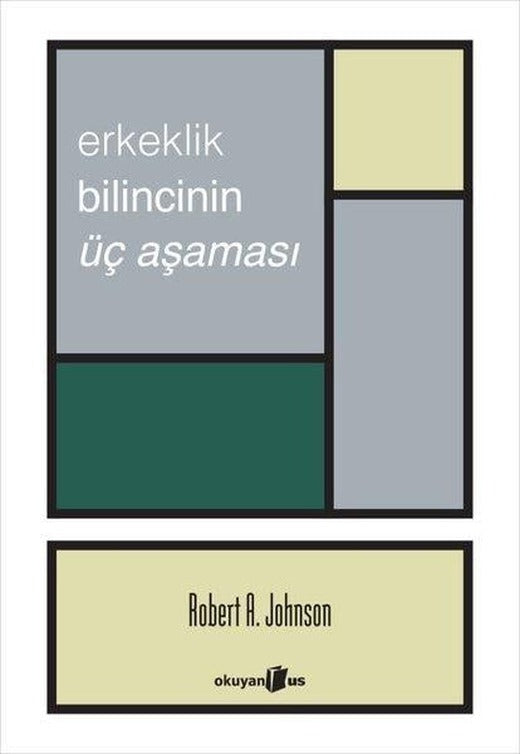 Erkeklik Bilincinin Üç Aşaması | Okuyan Us Yayınları (İnce Kapak)