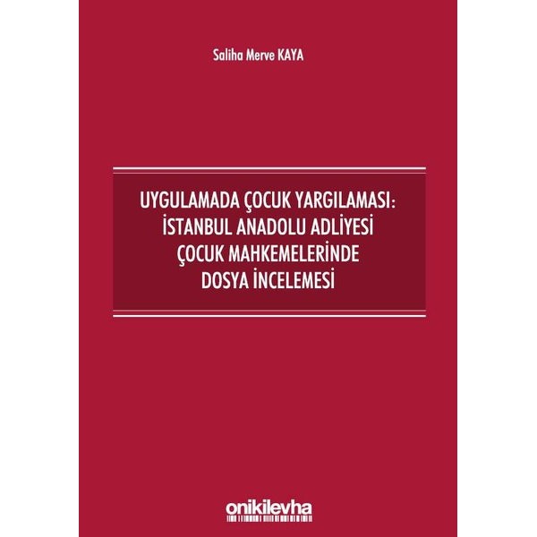 Uygulamada Çocuk Yargılaması: İstanbul Anadolu Adliyesi Çocuk Mahkemelerinde Dosya İncelemesi | On İki Levha Yayınları (Ciltsiz)