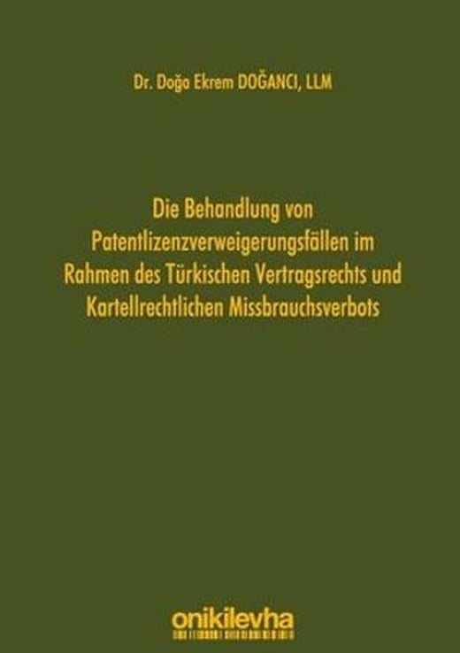 Die Behandlung Von Patentlizenzverweigerungsfallen im Rahmen des Türkischen Vertragsrechts und Karte