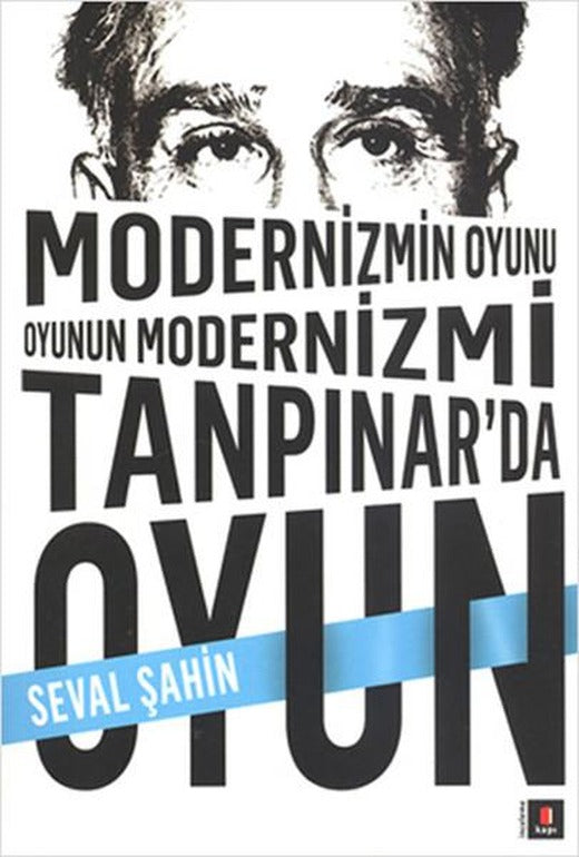 Modernizmin Oyunu Oyunun Modernizmi Tanpınar'da Oyun | Kapı Yayınları - Araştırma-İnceleme Dizisi (İnce Kapak)