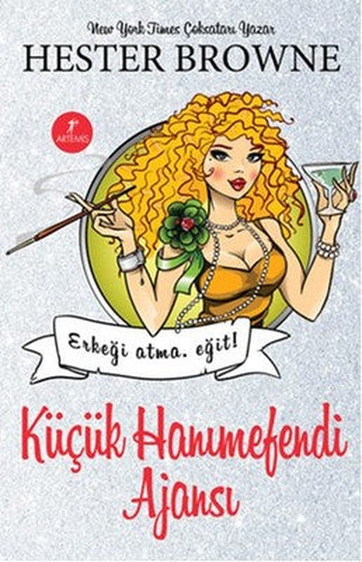 Küçük Hanımefendi Ajansı - Erkeği Atma Eğit! | Artemis Yayınları