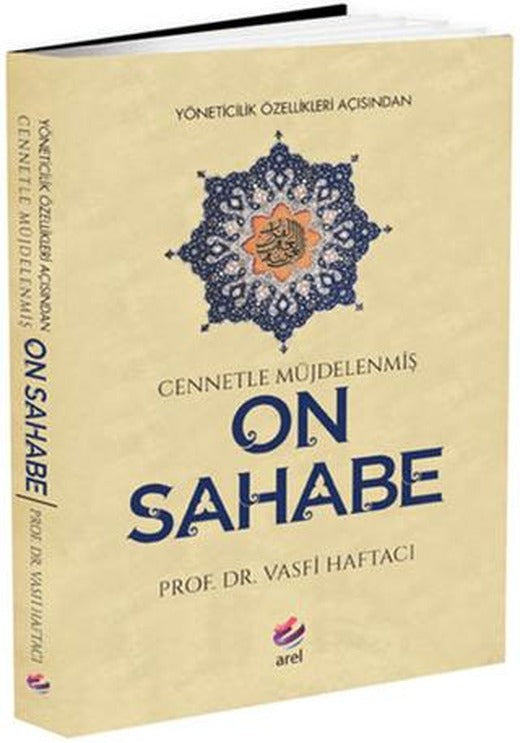 Yöneticilik Özellikleri Açısından Cennetle Müjdelenmiş On Sahabe | Arel Kitap (Ciltsiz)