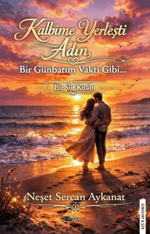 Kalbime Yerleşti Adın Bir Günbatım Vakti Gibi