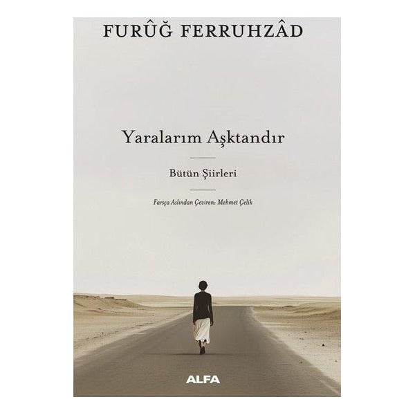 Yaralarım Aşktandır - Bütün Şiirleri | Alfa Yayıncılık (Ciltli)