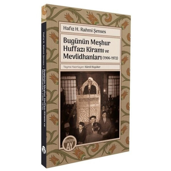 Bugünün Meşhur Huffazı Kiramı ve Mevlidhanları (1906 - 1972) | Büyüyenay Yayınları (İnce Kapak)
