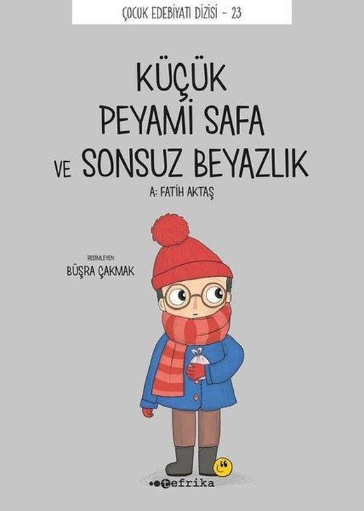 Küçük Peyami Safa ve Sonsuz Beyazlık - Çocuk Edebiyatı Dizisi 23 | Tefrika Yayınları (İnce Kapak)