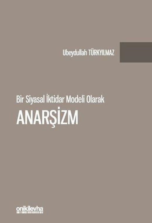 Bir Siyasal İktidar Modeli Olarak Anarşizm | On İki Levha Yayıncılık (İnce Kapak)