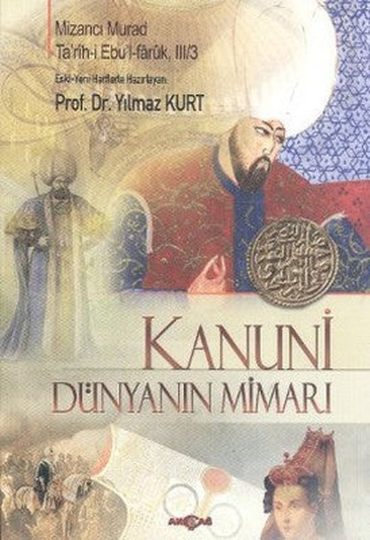 Kanuni - Dünyanın Mimarı | Akçağ Yayınları