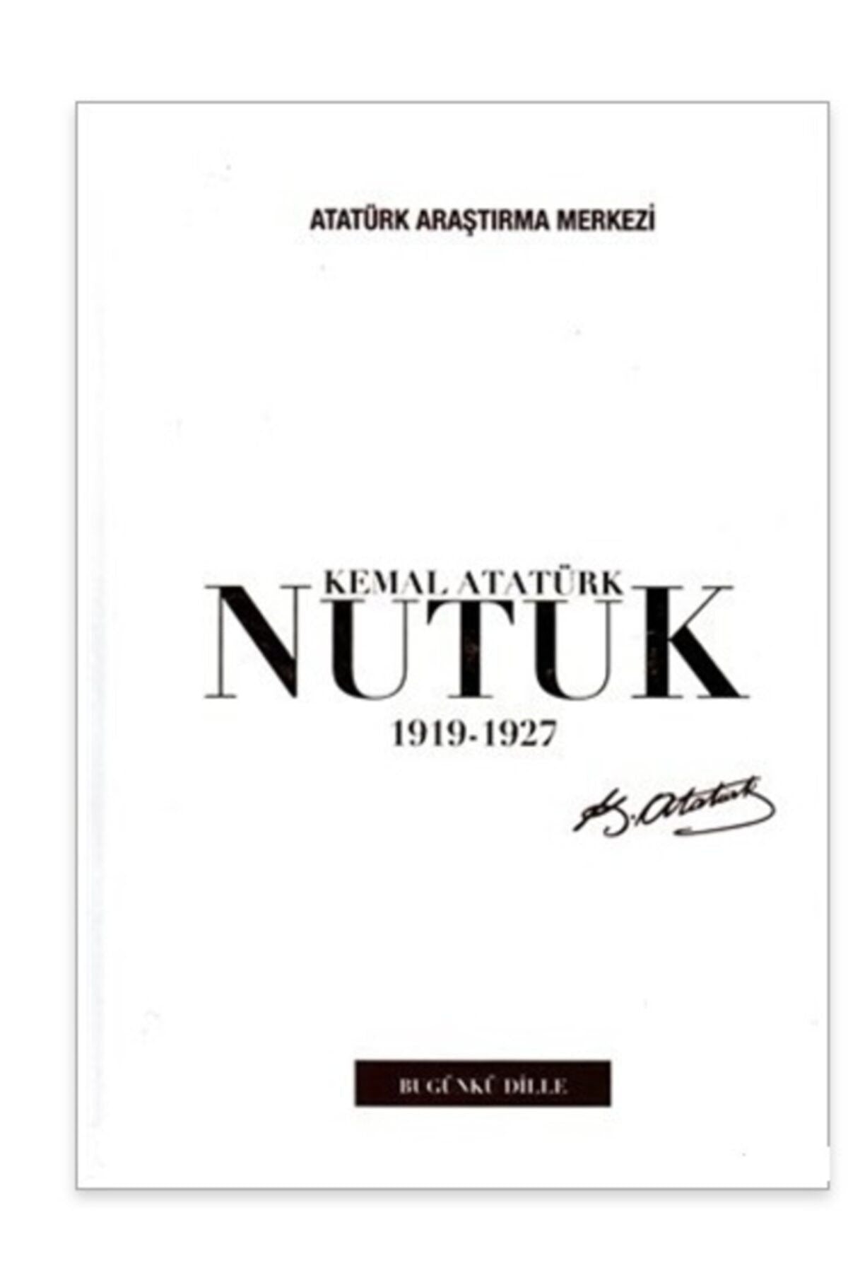 Nutuk 1919 - 1927 (Bugünkü Dille)
