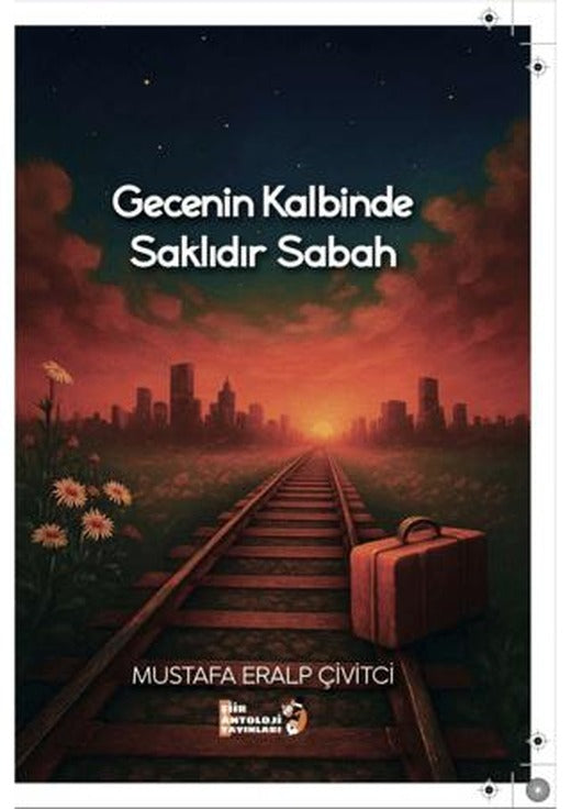 Gecenin Kalbinde Saklıdır Sabah | Şiir Antoloji Yayınları (Ciltsiz)