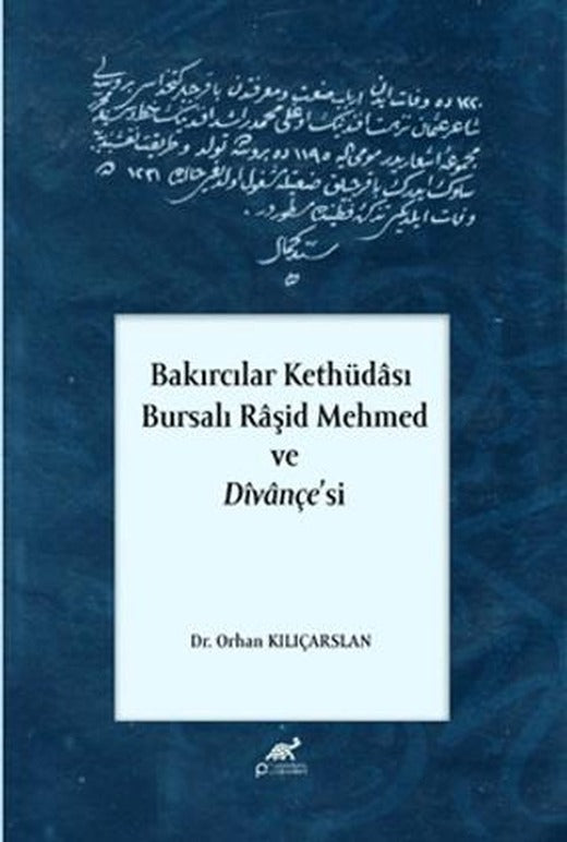Bakırcılar Kethüdası - Bursalı Raşid Mehmed ve Divançe'si