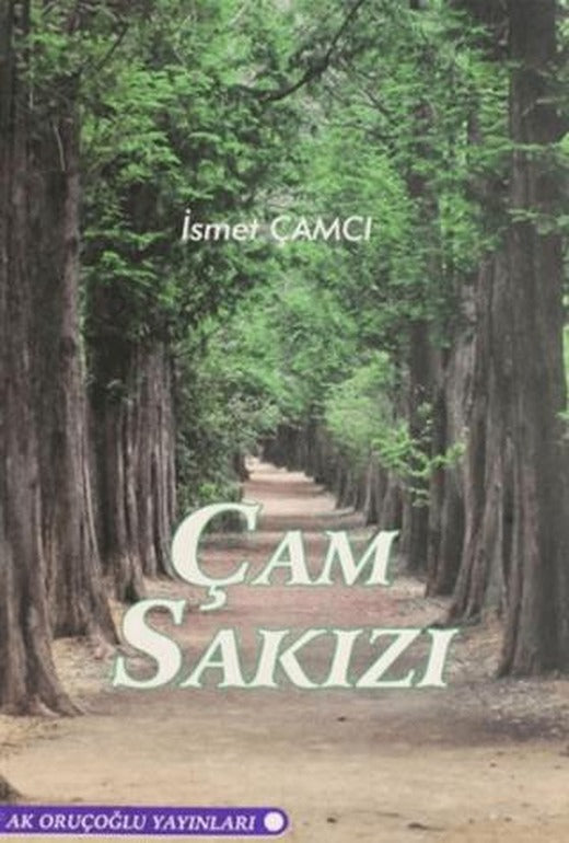 Çam Sakızı | Ak Oruçoğlu Yayınları (Ciltsiz)