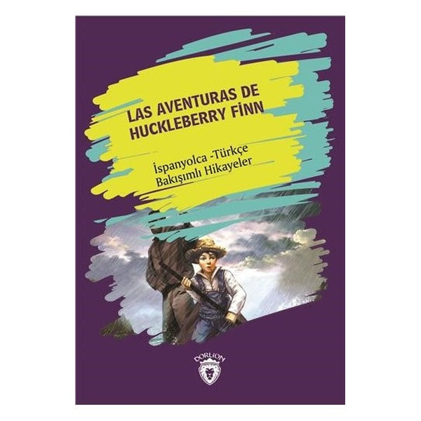 Las Aventuras De Huckleberry Finn-İspanyolca Türkçe Bakışımlı Hikayeler | Dorlion Yayınevi