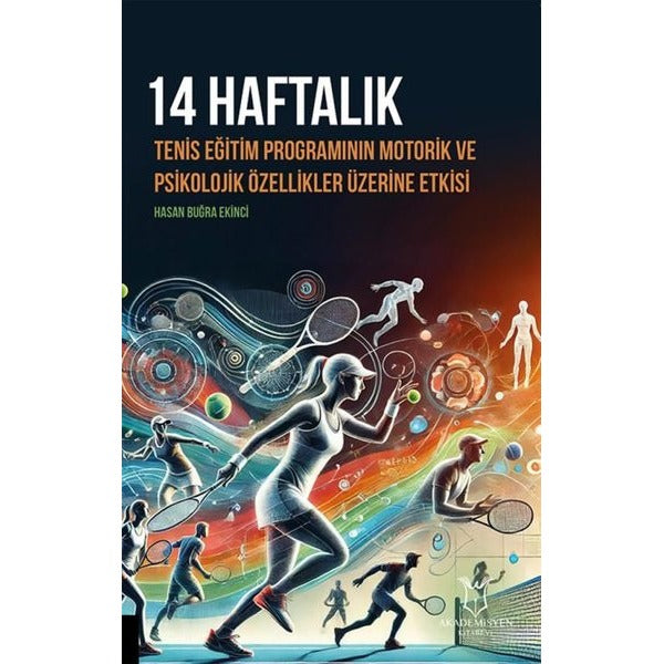 14 Haftalık Tenis Eğitim Programının Motorik ve Psikolojik Özellikler Üzerine Etkisi