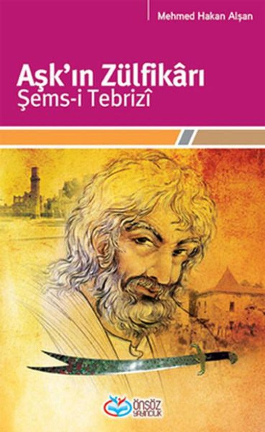 Aşk'ın Zülfikrı Şems-i Tebriz | Önsöz Yayıncılık (e-Kitap)