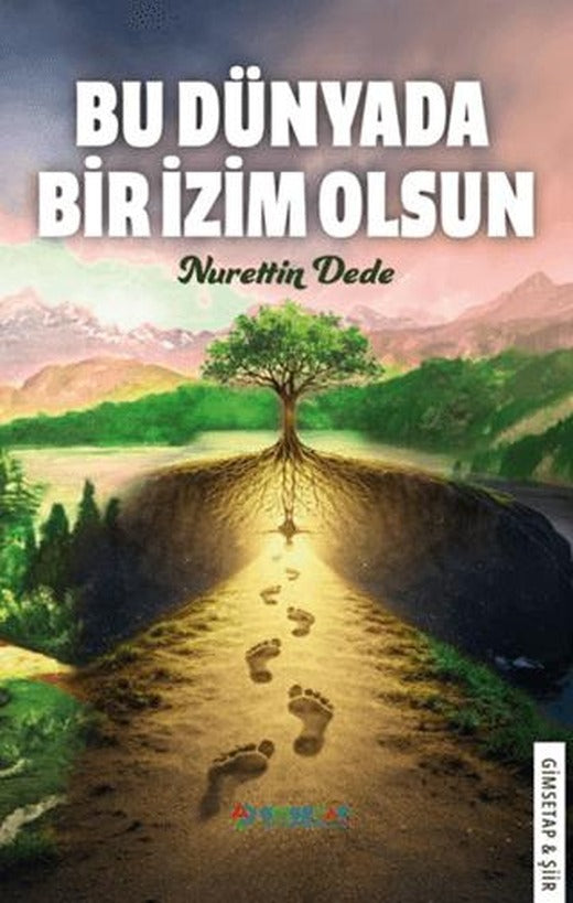 Bu Dünyada Bir İzim Olsun | Gimsetap Yayınları (Ciltsiz)