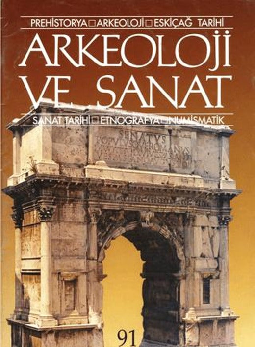 Arkeoloji ve Sanat Dergisi Sayı 91 | Arkeoloji ve Sanat Dergisi (Ciltsiz)