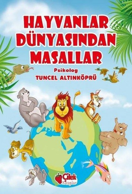Hayvanlar Dünyasından Masallar | Çilek Kitaplar (Ciltli)