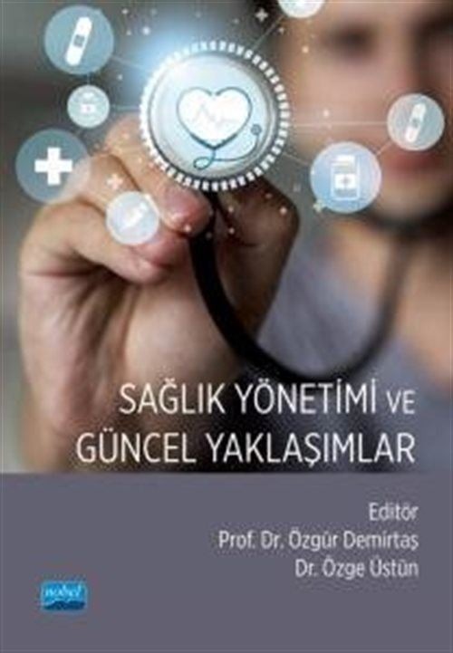 Sağlık Yönetimi ve Güncel Yaklaşımlar | Nobel Akademik Yayıncılık (İnce Kapak)