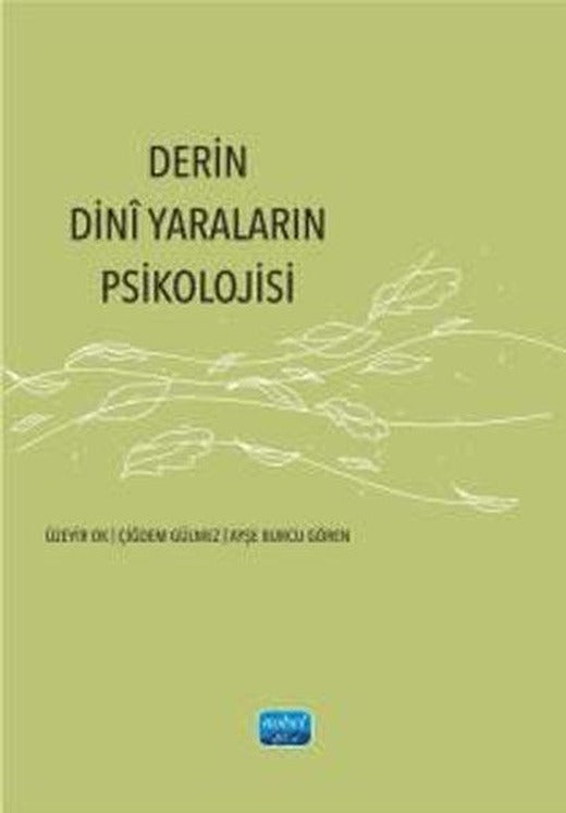 Derin Dini Yaraların Psikolojisi | Nobel Akademik Yayıncılık (İnce Kapak)
